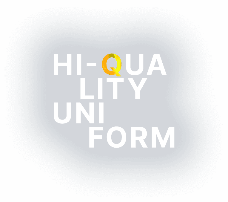 HI-QUALITY UNIFORM